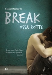 Break - Ossa rotte