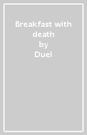 Breakfast with death