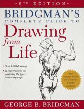 Bridgman s Complete Guide to Drawing from Life