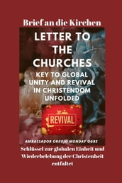 Brief an die Kirchen Schlüssel zur globalen Einheit und Wiederbelebung der Christenheit entfaltet