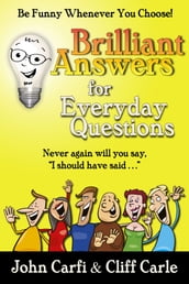 Brilliant Answers for Everyday Questions