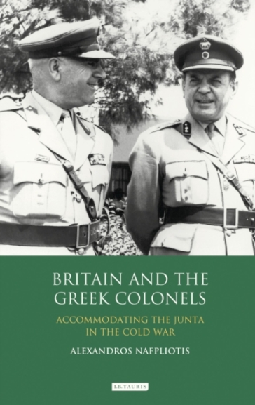 Britain and the Greek Colonels - Dr Alexandros Nafpliotis
