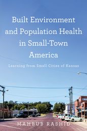 Built Environment and Population Health in Small-Town America