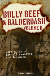 Bully Beef & Balderdash Volume 2