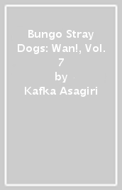 Bungo Stray Dogs: Wan!, Vol. 7