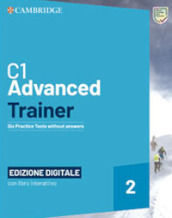 C1 Advanced trainer. Students book without answers. Per le Scuole superiori-Test&Train. Tipo B. Con e-book