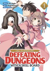 CALL TO ADVENTURE! Defeating Dungeons with a Skill Board (Manga) Vol. 1