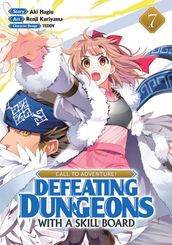 CALL TO ADVENTURE! Defeating Dungeons with a Skill Board (Manga) Vol. 7