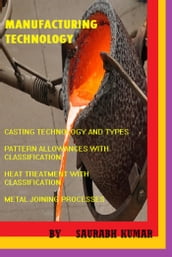 CASTING, HEAT TREATMENT AND METAL JOINING PROCESS