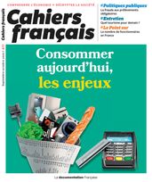 Cahiers français : Consommer aujourd hui, les enjeux - n°417
