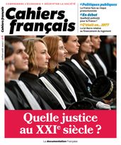 Cahiers français : Quelle justice au XXIe siècle ? - n°416