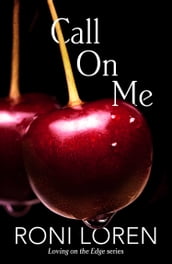 Call On Me (Loving on the Edge, Book 7)