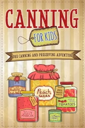 Canning For Kids