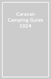 Caravan & Camping Guide 2024