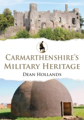 Carmarthenshire s Military Heritage