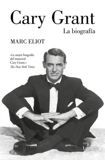 Cary Grant. La biografía - Marc Eliot