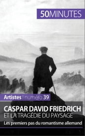 Caspar David Friedrich et la tragédie du paysage