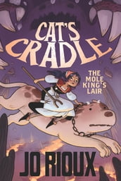 Cat s Cradle: The Mole King s Lair