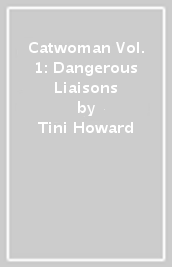 Catwoman Vol. 1: Dangerous Liaisons