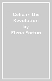 Celia in the Revolution