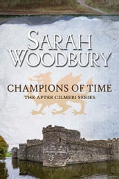 Champions of Time (The After Cilmeri Series)
