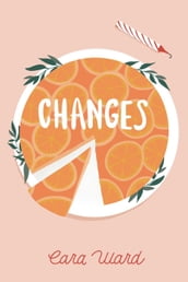 Changes: A Companion to Cara Ward s Unforgettable Debut Novel, Weighting to Live