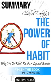 Charles Duhigg s The Power of Habit: Why We Do What We Do in Life and Business Summary
