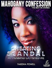 Cheating Scandal: My Husband Catfished Me (Mahogany Confession) #6