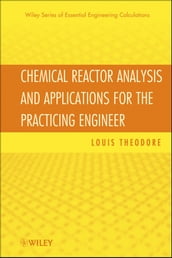 Chemical Reactor Analysis and Applications for the Practicing Engineer