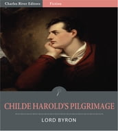 Childe Harolds Pilgrimage (Illustrated Edition)
