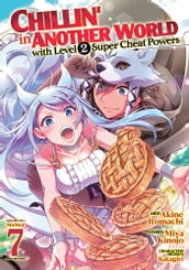 Chillin  in Another World with Level 2 Super Cheat Powers (Manga) Vol. 7