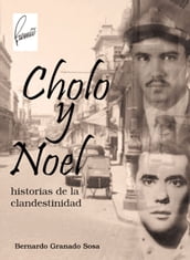 Cholo y Noel: historias de la clandestinidad