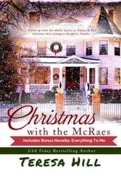 Christmas With the McRaes: Books 1,2 & 3, Plus Bonus Novella, Everything To Me
