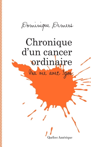 Chronique d'un cancer ordinaire - Dominique Demers