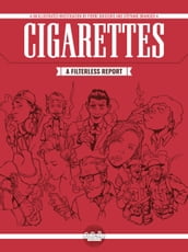 Cigarettes: A Filterless Report