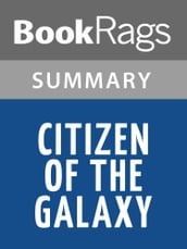 Citizen of the Galaxy by Robert A. Heinlein Summary & Study Guide