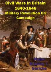 Civil Wars In Britain, 1640-1646: Military Revolution On Campaign