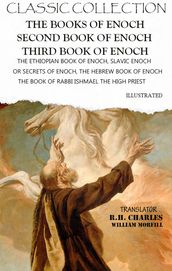 Classic Collection. The Books of Enoch. Second Book of Enoch. Third Book of Enoch. Illustrated