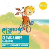 Clovis & Oups (Tome 1) - La belle vie
