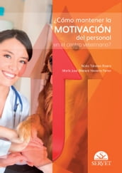 Cómo mantener la motivación del personal en el centro veterinario?