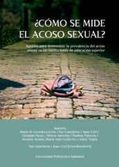 Cómo se mide el acoso sexual? Aportes para determinar la prevalencia del acoso sexual em las instituciones de educación superior