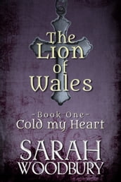 Cold my Heart (The Lion of Wales Series Book One)
