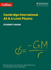 Collins Cambridge International AS & A Level Cambridge International AS & A Level Physics Student s Book