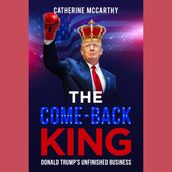 Comeback King, The: Donald Trump s Unfinished Business