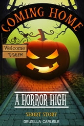 Coming Home: A Horror High Short Story