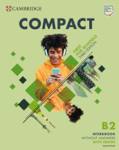 Compact first for schools. Workbook. Without answers. Per le Scuole superiori. Con Audio