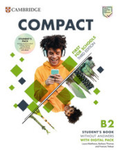 Compact first for schools. Student s book. Workbook. Without answers. Per le Scuole superiori. Con espansione online. Con Audio