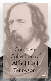 Complete Collection of Alfred Lord Tennyson