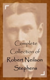 Complete Collection of Robert Neilson Stephens