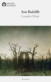 Complete Works of Ann Radcliffe (Delphi Classics)